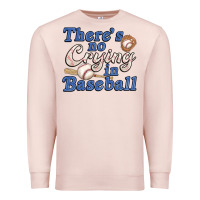 Pale Pink theres no crying in baseball Premium Sweatshirt - JahusDesignShop