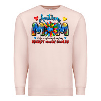 Pale Pink autism mom like a normal mom except much cooler Premium Sweatshirt - JahusDesignShop