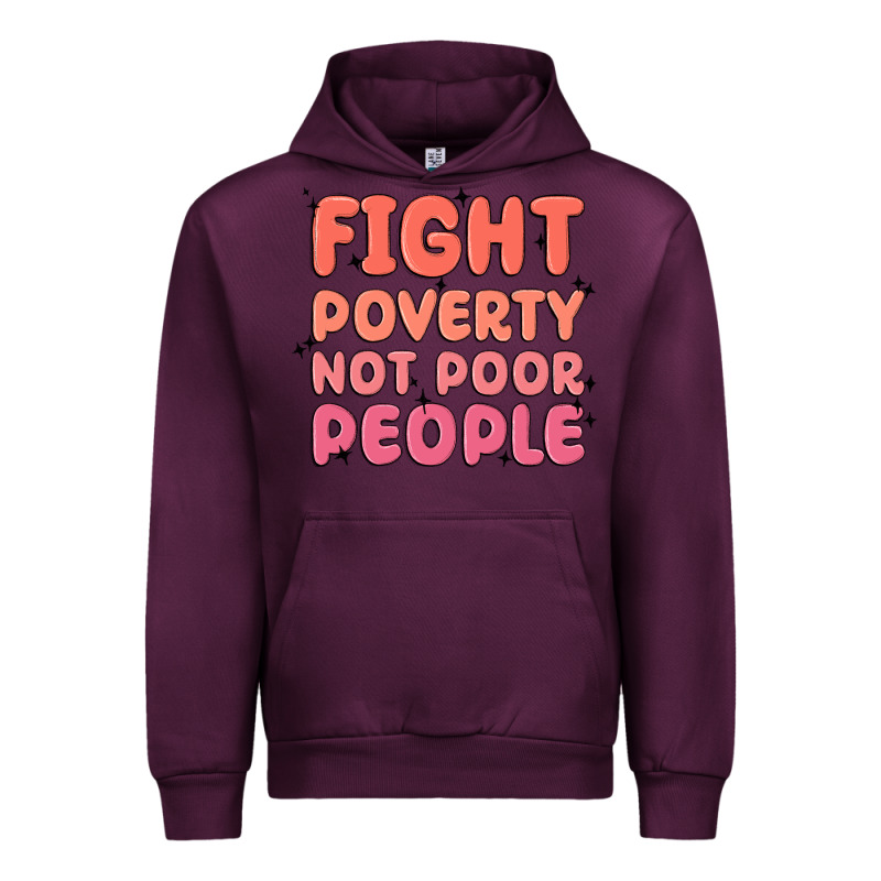 Fight Poverty Not Poor People Urban Hoodie by MaliasSmallBusiness | Teevron