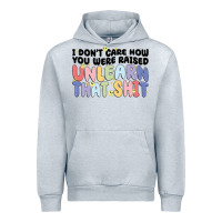 Heather Grey i dont care how you were raised unlearn that shit Urban Hoodie - MaliasSmallBusiness
