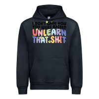 Navy i dont care how you were raised unlearn that shit Urban Hoodie - MaliasSmallBusiness