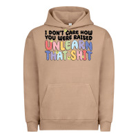 Pigment Burro i dont care how you were raised unlearn that shit Urban Hoodie - MaliasSmallBusiness