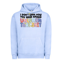 Pigment Grape Ice i dont care how you were raised unlearn that shit Urban Hoodie - MaliasSmallBusiness