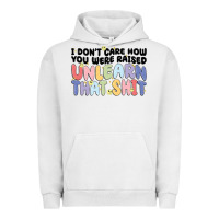 Pigment Lunar Rock i dont care how you were raised unlearn that shit Urban Hoodie - MaliasSmallBusiness