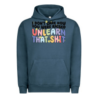Pigment Midnight Navy i dont care how you were raised unlearn that shit Urban Hoodie - MaliasSmallBusiness