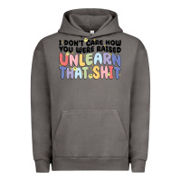 Pigment Tornado i dont care how you were raised unlearn that shit Urban Hoodie - MaliasSmallBusiness
