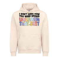 Sandshell i dont care how you were raised unlearn that shit Urban Hoodie - MaliasSmallBusiness