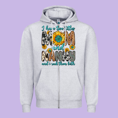 I Have Two Titles Mom And Nanny And I Rock Them Bo Zipper Hoodie Designed By Zillion Design Studio