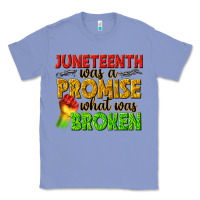Colony Blue juneteenth was a promise what was broken Classic Tee - texasbilliewilder