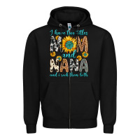 Black i have two titles mom and nana and i rock them bot Zipper Hoodie - Zillion Design Studio