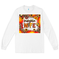 White firefighter wife Long Sleeve Tee - RanaPortraitStore