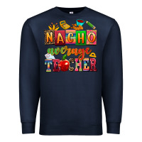 Navy nacho average teacher Premium Sweatshirt - AdoDesignShop