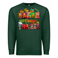 Sports Green nacho average teacher Premium Sweatshirt - AdoDesignShop