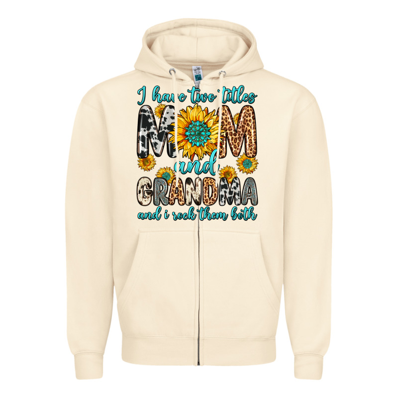 I Have Two Titles Mom And Grandma And I Rock Them Zipper Hoodie by Zillion Design Studio | Teevron