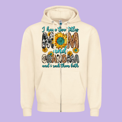I Have Two Titles Mom And Grandma And I Rock Them Zipper Hoodie Designed By Zillion Design Studio