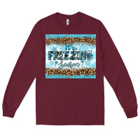Burgundy its freezing Long Sleeve Tee - RanaPortraitStore