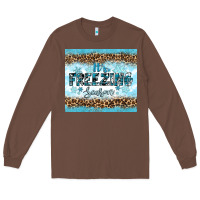 Chestnut its freezing Long Sleeve Tee - RanaPortraitStore