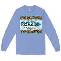 Colony Blue its freezing Long Sleeve Tee - RanaPortraitStore