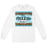 White its freezing Long Sleeve Tee - RanaPortraitStore