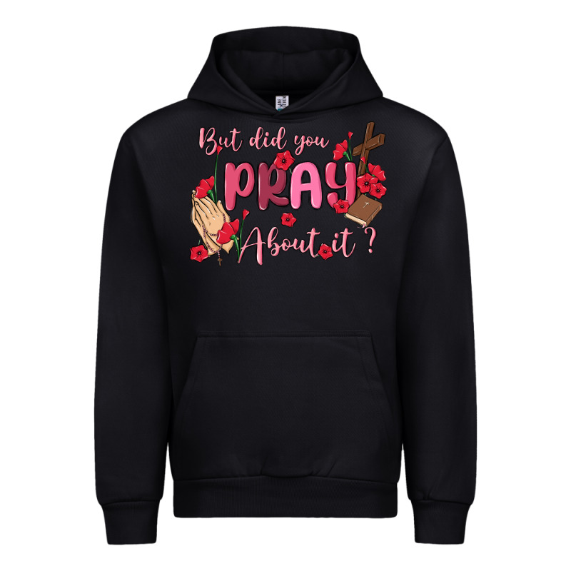 But Did You Pray About It Urban Hoodie by MaliasSmallBusiness | Teevron