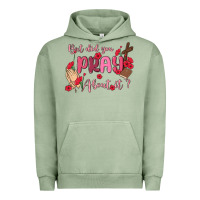 Pigment Oil Green but did you pray about it Urban Hoodie - MaliasSmallBusiness