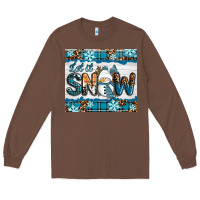 Chestnut let it snow Long Sleeve Tee - RanaPortraitStore