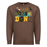 Chestnut i m like 2023 done Premium Sweatshirt - AdoDesignShop