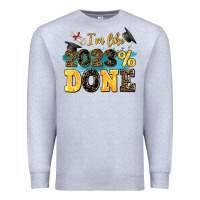 Heather Grey i m like 2023 done Premium Sweatshirt - AdoDesignShop
