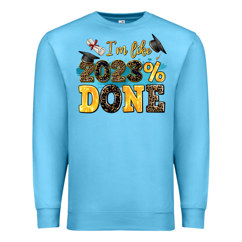 I M Like 2023 Done Premium Sweatshirt by AdoDesignShop | Teevron