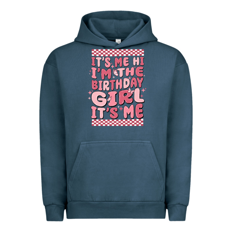 Its Me Hi Im The Birthday Girl Its Me Urban Hoodie by MaliasSmallBusiness | Teevron