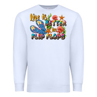 White life is better in flip flops summer Premium Sweatshirt - JahusDesignShop