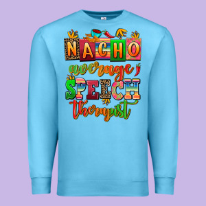 Nacho Average Speech Therapist Premium Sweatshirt Designed By Adodesignshop