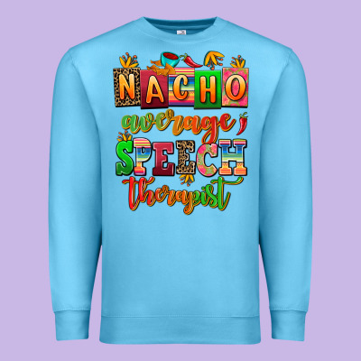 Nacho Average Speech Therapist Premium Sweatshirt Designed By Adodesignshop