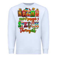 White nacho average speech therapist Premium Sweatshirt - AdoDesignShop