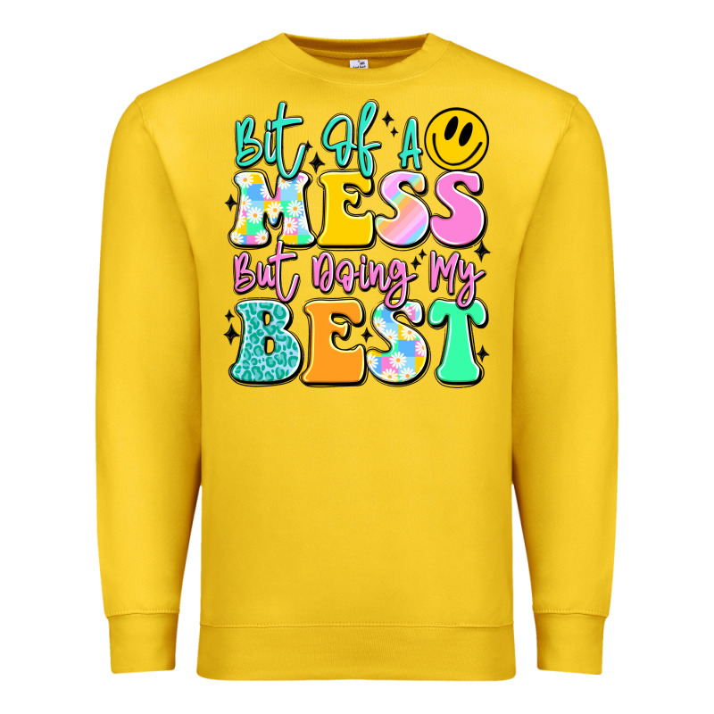 Bit Of A Mess But Doing My Best Premium Sweatshirt by JahusDesignShop | Teevron