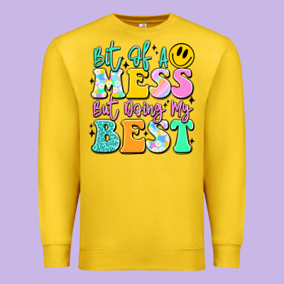 Bit Of A Mess But Doing My Best Premium Sweatshirt Designed By Jahusdesignshop