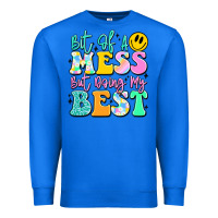 True Royal bit of a mess but doing my best Premium Sweatshirt - JahusDesignShop