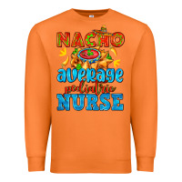 Carrot nacho average pediatric nurse   with nacho Premium Sweatshirt - AdoDesignShop