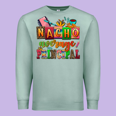 Nacho Average Principal Premium Sweatshirt Designed By Adodesignshop