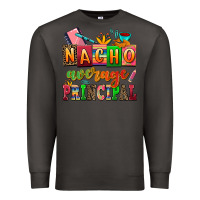 Smoke nacho average principal Premium Sweatshirt - AdoDesignShop