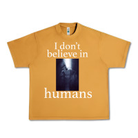 Peanut Butter I don't believe i̇n humans Urban Heavy Tee - Bettercallsaul