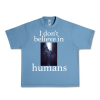 Pebble Blue I don't believe i̇n humans Urban Heavy Tee - Bettercallsaul