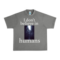 I Don't Believe İn Humans Urban Heavy Tee | Teevron