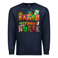 Navy nacho average nurse Premium Sweatshirt - AdoDesignShop