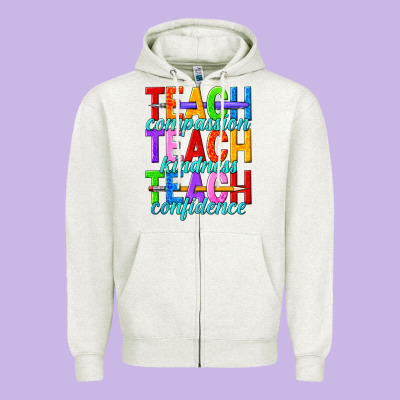 Teach Compassion Teach Kindness Teach Confidence Zipper Hoodie Designed By Texasbilliewilder