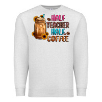 Oatmeal Heather half teacher half coffee Premium Sweatshirt - JahusDesignShop