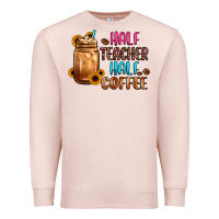Pale Pink half teacher half coffee Premium Sweatshirt - JahusDesignShop