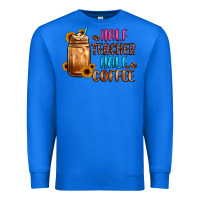 True Royal half teacher half coffee Premium Sweatshirt - JahusDesignShop