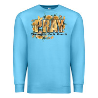 Ocean Blue pray through it on it and over it Premium Sweatshirt - JahusDesignShop