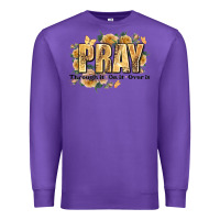 Purple pray through it on it and over it Premium Sweatshirt - JahusDesignShop